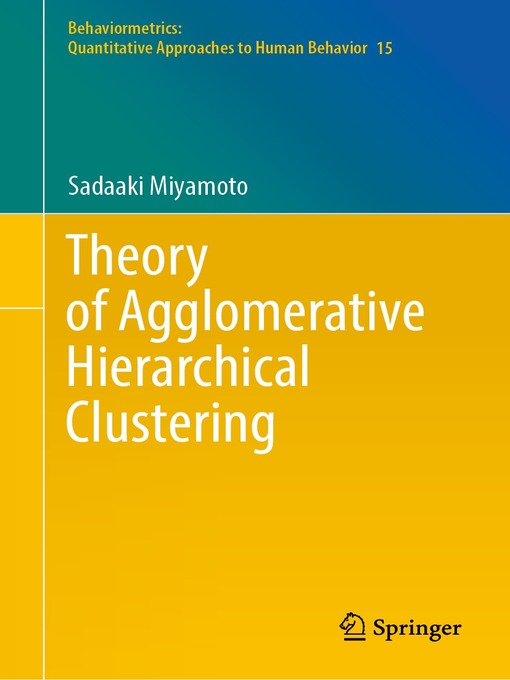 Title details for Theory of Agglomerative Hierarchical Clustering by Sadaaki Miyamoto - Available